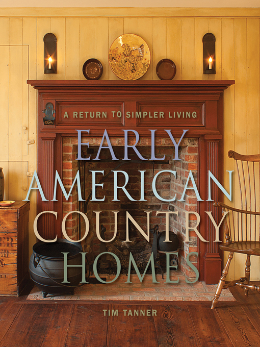 Title details for Early American Country Homes by Tim Tanner - Available